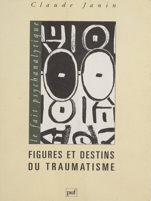 cover image of Figures et destins du traumatisme